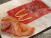 McDonald’s customer horrified after finding ‘nipple’ in bacon sandwich - and now vows to go vegan