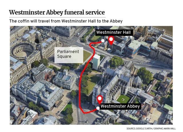 The Queen’s coffin will travel from Westminster Hall to Westminster Abbey.
