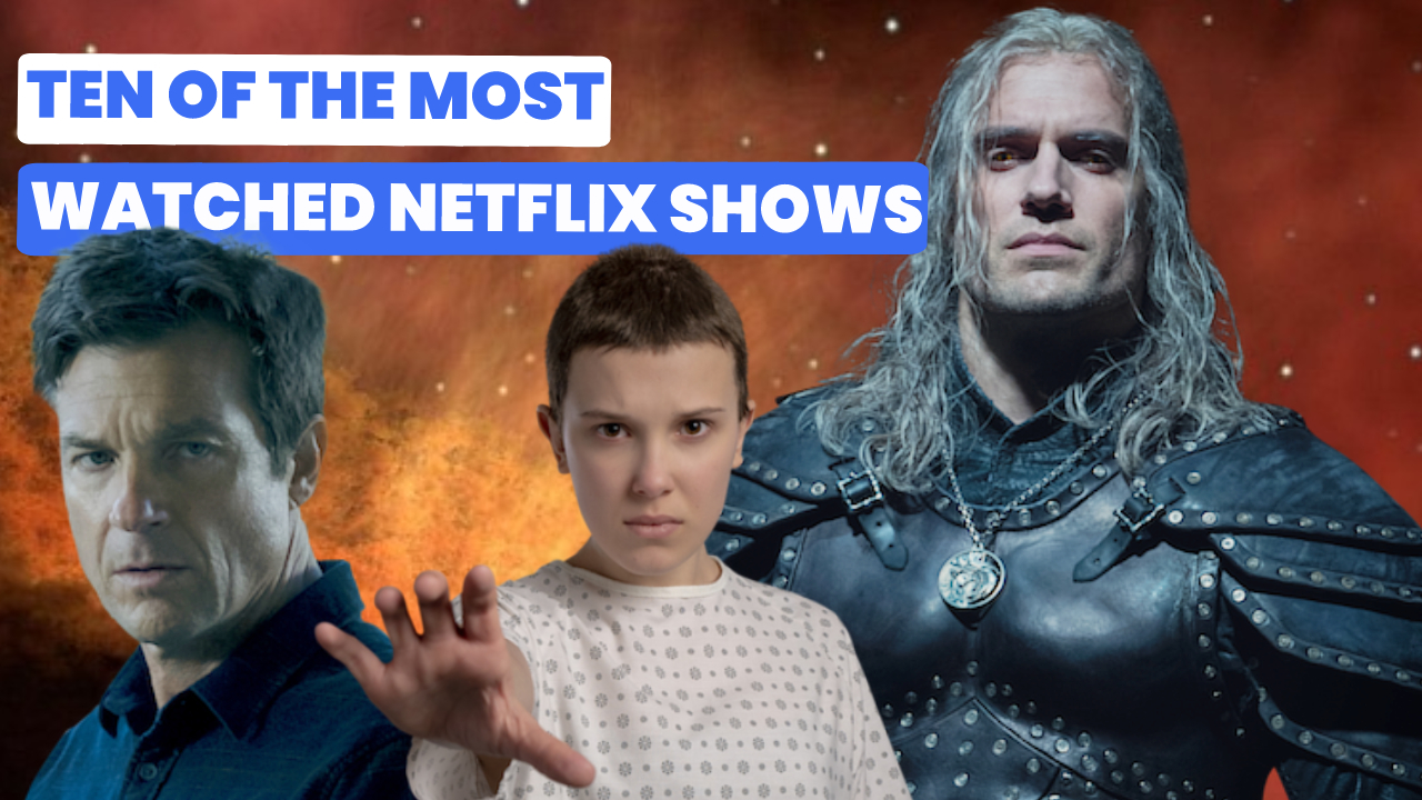 Watch: Ten of the most watched Netflix shows ever