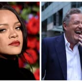 Rihanna is hotter than hot whilst Piers Morgan is anything but hot. Photographs by Getty