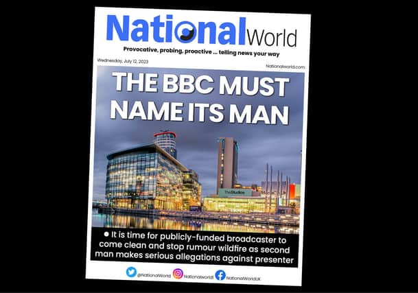 As a third allegation is made against the unidentified BBC star at the centre of the scandal and rumours continue to spread, NationalWorld says it's time the corporation names the person involved