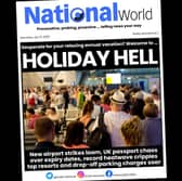 NationalWorld front page Saturday 15 July - 'Holiday Hell'. (Credit: Kim Mogg/NationalWorld)