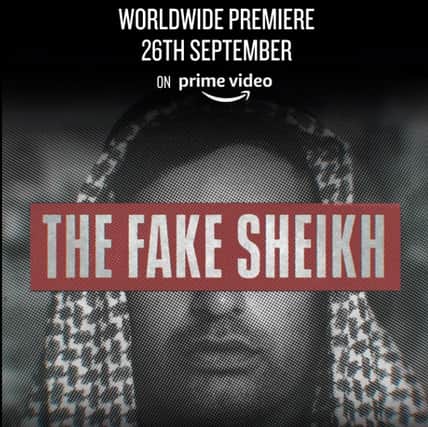 The new Fake Sheikh documentary starts on Tuesday