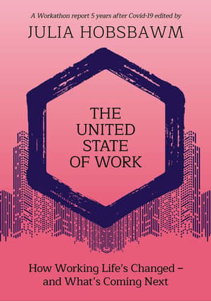 The United State of Work, edited by Julia Hobsbawm